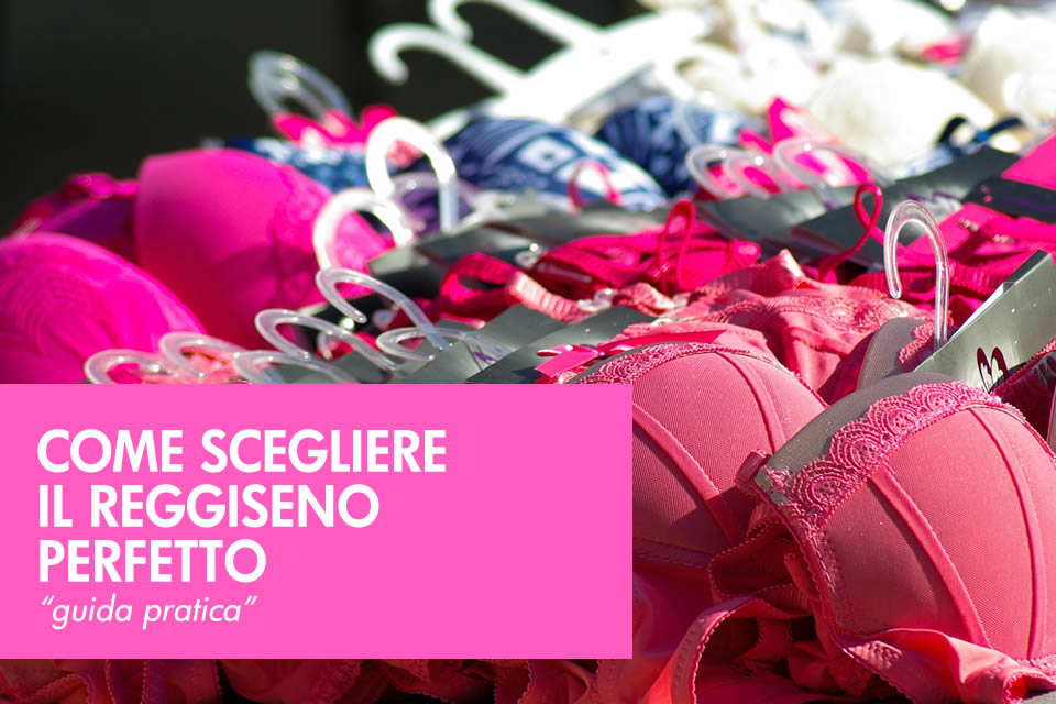 Come scegliere reggiseno perfetto